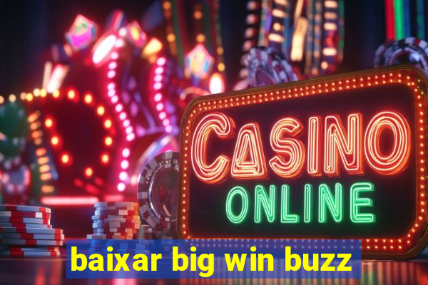 baixar big win buzz